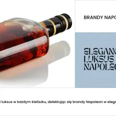 Brandy Napoleon. Choć nie jest to piwo królewskie, ile ma procent? Ta elegancka brandy to kwintesencja luksusu.