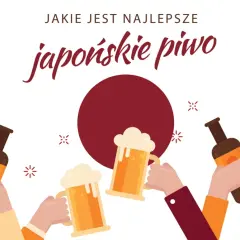 Ręce wznoszą kufle i butelki z japońskim piwem, świętując najlepszy smak.