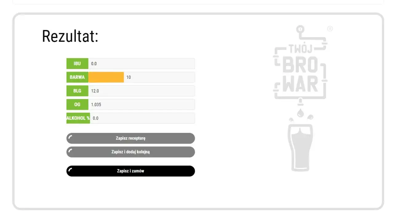 Tabela z wynikami: IBU 0.0, BARWA 10, BLG 12.0, OG 1.035, ALKOHOL % 0.0. Przyciski do zapisania receptury i zam&oacute;wienia.